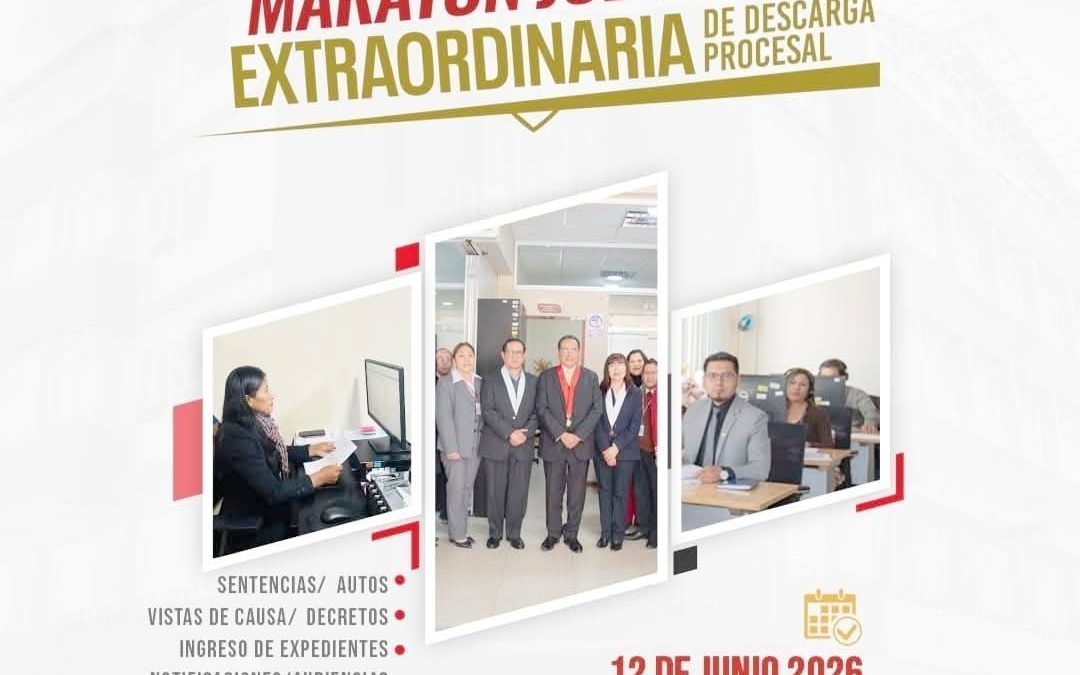 CORTE SUPERIOR DE JUSTICIA DE JUNÍN PONE EN MARCHA JORNADA EXTRAORDINARIA DE MARATÓN JUDICIAL DE 24 HORAS ESTE VIERNES 12 DE JUNIO