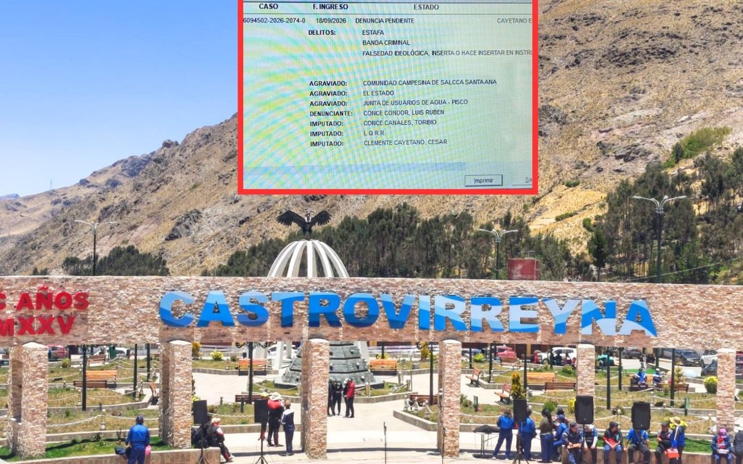 CASTROVIRREYNA: S/ 120 MIL BAJO LA LUPA: DEPÓSITOS BANCARIOS A COMUNEROS PARA CEDER AGUA A JUNTA DE USUARIOS DE PISCO