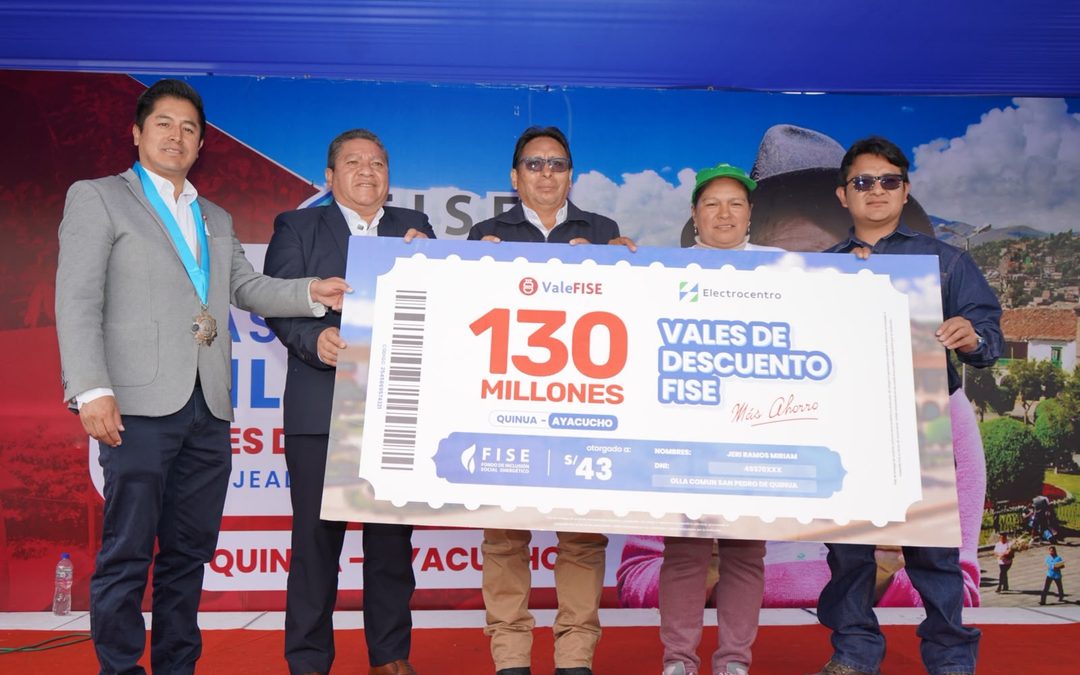 ELECTROCENTRO PARTICIPA EN HISTÓRICA ENTREGA DEL VALE FISE NÚMERO 130 MILLONES EN AYACUCHO